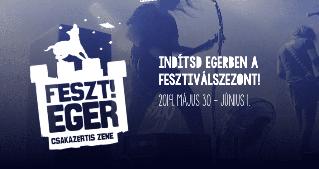Feszt!Eger – Indítsd Egerben a fesztiválszezont, csak 40 perc a Tisza-tótól!